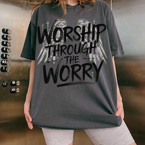 Worship Through the Worry PNG Christian PNG Sublimation Design Minimalist Font Faith Graphic Png for DTF Sublimation Shirt Png