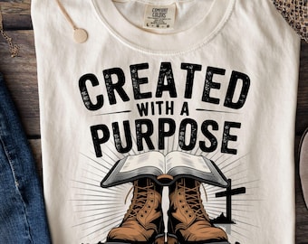 Created With a Purpose PNG Military PNG – Camo Soldier Boots Christian Sublimation Design Patriotic Faith Shirt Graphic for Men and Veterans