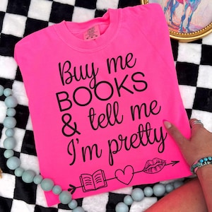 Buy Me Books and Tell Me I&#39;m Pretty PNG SVG – Bookish Girl Shirt Design – Coquette Aesthetic – Cute Book Lover Quote Digital Download
