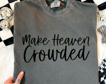 Make Heaven Crowded PNG Christian Retro Shirt Design Minimalist Font Faith Graphic PNG for Sublimation Religious Shirt Png