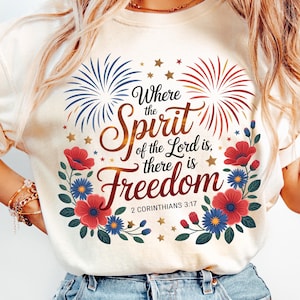 Christian 4th of July PNG – Where the Spirit of the Lord Is There Is Freedom Scripture Shirt Design Patriotic Bible Verse 2 Corinthians 3:17