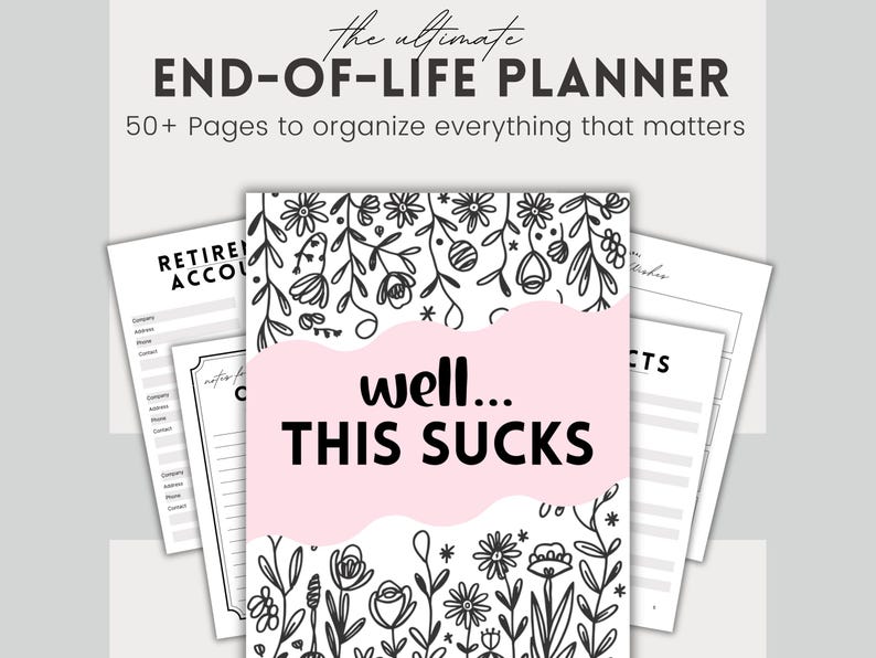K&ouml;nnte beinhalten: Ein schwarz-wei&szlig;er druckbarer Planer mit dem Text "The ultimate End-of-Life Planner" und "50+ Pages to organize everything that matters". Der Planer hat auch einen rosa Abschnitt mit dem Text "well... THIS SUCKS".