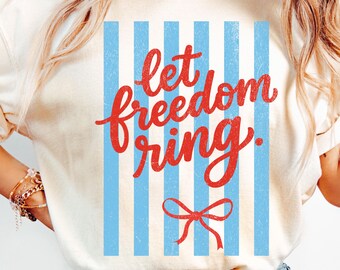 Let Freedom Ring PNG Patriotic 4th of July PNG USA Coquette Sublimation Design (Digital Download)