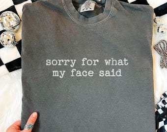 Sorry for What My Face Said PNG Grunge Adult Humor PNG Snarky Png Sarcastic Png Funny Sublimation Design Shirt Png Tshirt Png