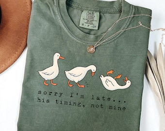 Christian PNG Sorry I'm Late His Timing Not Mine PNG Three Goose Png Tshirt Sublimation Design Christian Goose PNG Christian Shirt Png