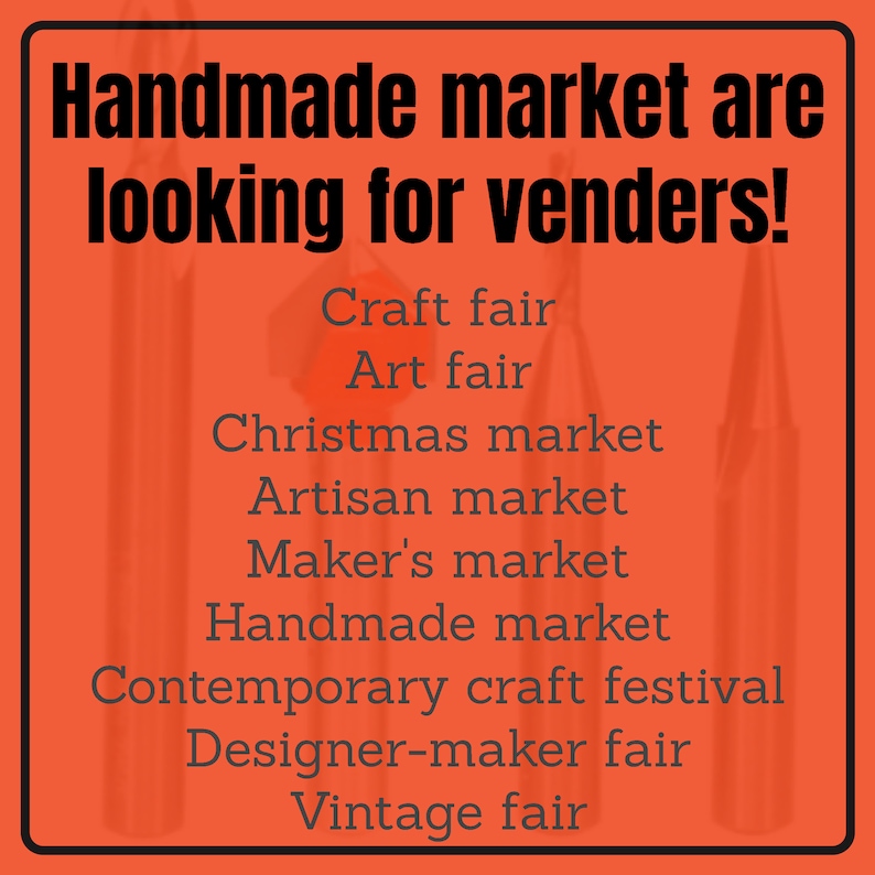 May include: A red background with white text that reads "Handmade market are looking for venders!" and lists different types of markets, including craft fair, art fair, Christmas market, artisan market, maker's market, handmade market, contemporary craft festival, designer-maker fair, and vintage fair.