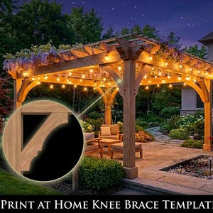May include: A wooden pergola structure featuring a knee brace support, illuminated by warm string lights at night. A circular inset highlights the detailed wooden knee brace design. The text reads: PRINT AT HOME KNEE BRACE TEMPLATE.