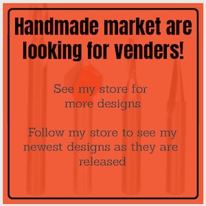 May include: Orange background with black text that reads "Handmade market are looking for venders!"  See my store for more designs. Follow my store to see my newest designs as they are released.