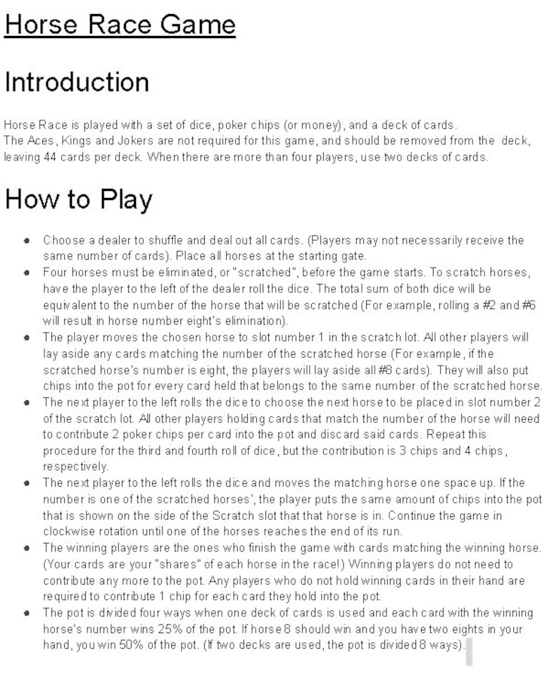 May include: A black and white text document with the title "Horse Race Game" and instructions on how to play the game. The instructions include information about the number of players, the use of dice, poker chips, and cards, and the rules for scratching horses and moving them around the game board.