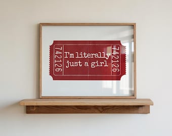 I’m Literally Just A Girl Print | Ticket Wall Art | Red Poster (Digital Download)