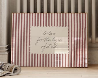 To Live For The Hope For It All Print | Quote Wall Art | Trendy Poster | Red Print | Striped Wall Art | Quote (Digital Download)