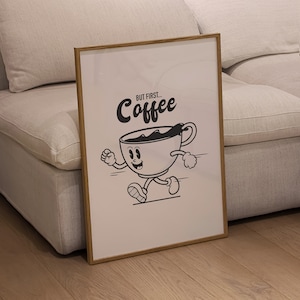 Coffee Art Print But First Coffee Kitchen Digital Prints Retro Cartoon Poster Coffee Digital Prints Trendy Art Prints Coffee Wall Art