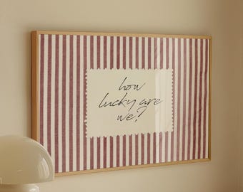 How Lucky Are We Print | Quote Wall Art | Trendy Poster | Red Print | Striped Wall Art | Quote (Digital Download)