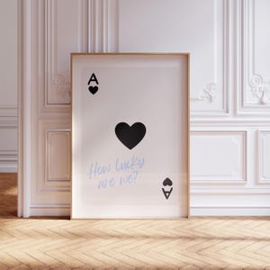 Ace of Hearts Print Playing Card Poster Trendy Retro Art Blue Wall Art Kitchen Aesthetic Decor Modern Home Gallery How Lucky Are We Print