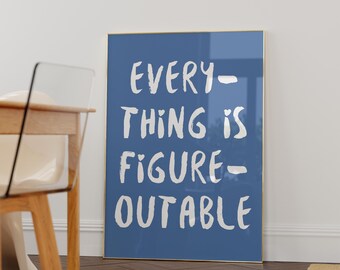 Everything Is Figureoutable Print | Blue Motivational Poster (Digital Download)