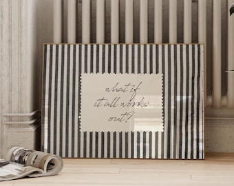 What If It All Works Out Wall Art | Trendy Black Print | Stripe Wall Art | Cottagecore (Digital Download)