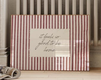 It Feels So Good To Be At Home | Quote Wall Art | Trendy Poster | Red Print | Striped Wall Art | Quote (Digital Download)