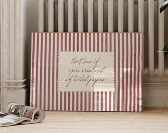 Text Me If You Run Out Of Toilet Paper | Bathroom Wall Art | Funny Poster | Red Print | Stripe Wall Art | Cottagecore (Digital Download)