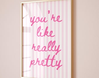 Pink Stripe Quote Print | Trendy Preppy Dorm Room Wall Art You’re Like Really Pretty (Digital Download)