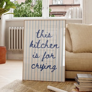 This Kitchen Is For Crying Wall Art Navy Blue  Aesthetic Room Decor Affirmation Quote  Apartment Decor Trendy Retro Prints Digital Download