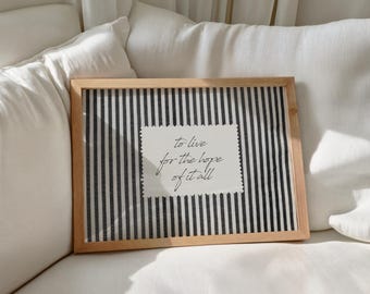 To Live For The Hope Of It All | Striped Wall Art | Trendy Black Print | Apartment Wall Art | Stockholm Style (Digital Download)