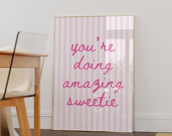 You're Doing Amazing Sweetie Print, Pink Dorm Wall Art (Digital Download)
