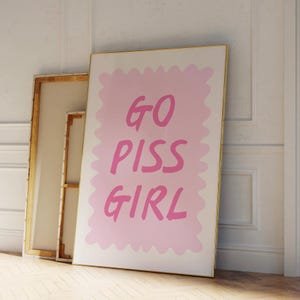 Go Piss Girl print Funny Bathroom wall art Retro Guest Check print Trendy Girly Powder room decor Quirky funky College dorm decor PRINTABLE