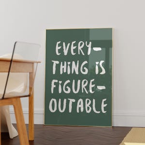 Everything Is Figureoutable Print Uplifting Quote Inspirational Wall Art Sage Green Office Print Motivational Wall Art Affirmation Poster