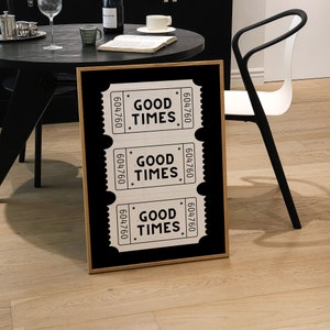 Good Times Ticket Wall Art Trendy Wall Art Good Times Print Trendy Digital Prints Dorm Print Preppy Art Print Black And White Prints