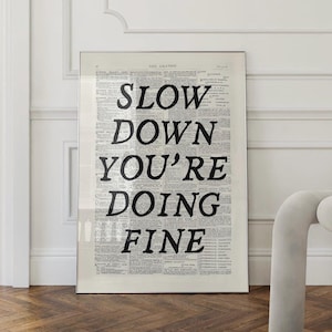 Slow Down You’re Doing Fine Trendy Wall Art Newspaper Art Prints Black And White Poster Aesthetic Room Decor Vintage Retro Print Quote Print