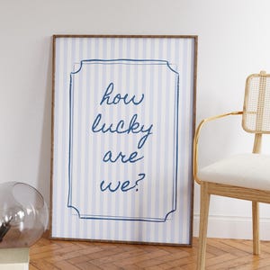 How Lucky Are We Wall Art Blue Digital Uplifting Quote Print Affirmation Poster Daily Reminder Trendy Wall Art Blue Dorm Room Decor Striped