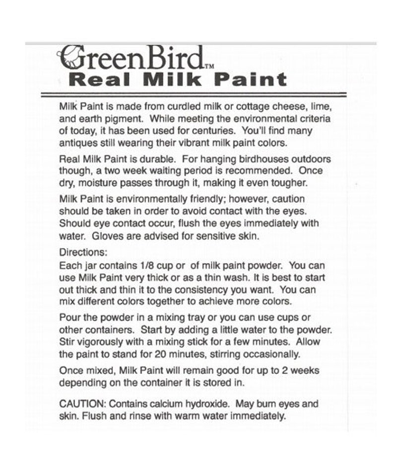 May include: Green Bird Real Milk Paint product label with instructions for use. The label is white with black text and includes information about the ingredients, directions for use, and a caution about calcium hydroxide.