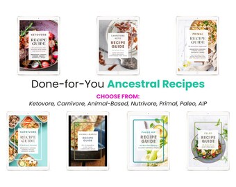 Ancestral PLR Recipes (Ketovore, Carnivore, Animal-Based, Nutrivore, Primal, Paleo, AIP) Done-for-You for Food Bloggers & Health Coaches