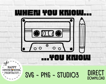 Cassette Tape + Pencil Vector | SVG, PNG, STUDIO3 Files | Old Skool | Funny Quote | When You Know You Know  | For Silhouette Cameo, Cricut