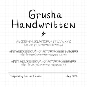 May include: A handwritten font design named "Grusha Handwritten" with uppercase and lowercase English alphabets, Cyrillic alphabets, and a star symbol. Designed by Karina Grusha, July 2025.
