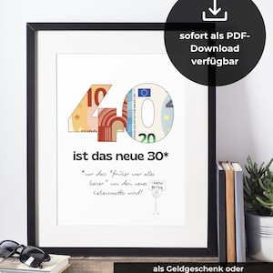 Cash gift for 40th birthday, poster 40 is the new 30, life motto, birthday gift, birthday present, PDF, printable, 21x30, A4