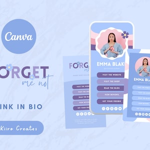 May include: A blue and purple graphic with the text "FORGET me not" and the words "LINK IN BIO" below. The graphic also includes a blue circle with the word "Canva" in white text. Below the graphic is a white button with the text "Kiiro Creates". There are three phone screens with a light blue background and a pink and purple abstract design. The screens feature a woman with brown hair and a pink shirt. The text "EMMA BLAKE" is on each screen. Each screen has a list of links with the text "VISIT THE WEBSITE", "VISIT THE SHOP", "READ THE BLOG", "VIEW REVIEWS", and "GET YOUR FREEBIE".