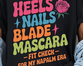 Heels Nails Napalm Era T-Shirt, Edgy Glam Fashion (Digital PNG SVG)