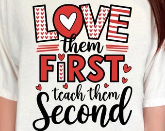 Love Them First Teach Them Second PNG, Teacher valentines Day, Teacher Heart, gift for Teacher, Coquette Valentine, Cute Teacher Sublimation