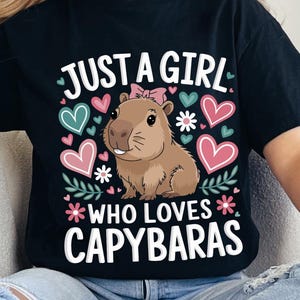 Just A Girl Who Loves Capybara PNG, Capybara Lover, Cute Capybara, Capybara Sublimation PNG, Digital File for Printing, Adult Youth Shirt