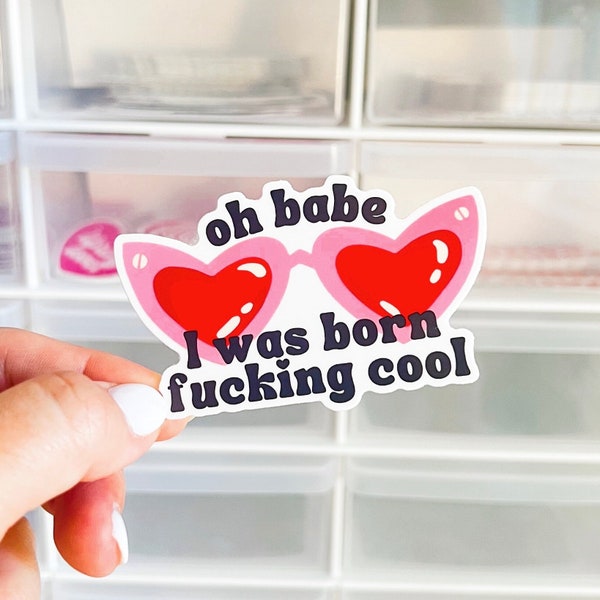 Babe I Was Born Cool - Ariana Madix - Scandoval - VPR Sticker - Bravo Gift - Real Housewives Gift - Vanderpump Rules