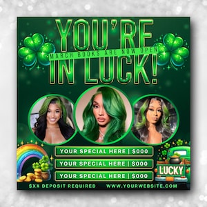 May include: A green promotional graphic with the text "YOU'RE IN LUCK!" and "MARCH BOOKS ARE NOW OPEN." Features three women, shamrocks, a rainbow, and a pot of gold. Includes the text "YOUR SPECIAL HERE | $000" and "LUCKY."