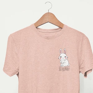 Bunny Shirt • So Bunny, Pocket Bunny Design • Cute Rabbit Tee • Rabbit Lover Shirt • Animal Lover • Bunny in Pocket • Gift for Bunny Moms