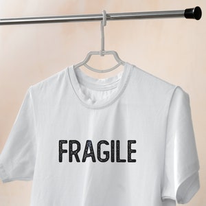 Fragile Shirt • I'm Fragile • Relatable Quote • Warning • Emotional Shirt • Slogan Tee • Fragile Masculinity Shirt, Handle With Care T Shirt