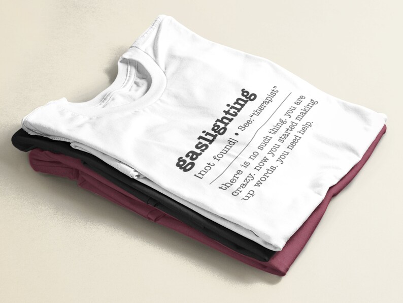 ガスライティングシャツ • ガスライティングは存在しない • あなたは狂っている • 皮肉なシャツ • 操作Tシャツ • 風刺Tシャツ 画像 6