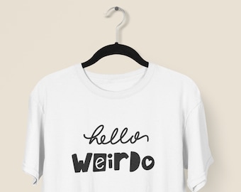 Hello Weirdo T-Shirt • Weirdo Streetwear Shirt • Weirdo Slogan Tee • Weirdo Mister Shirt • Introvert TShirt