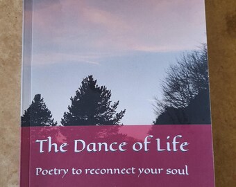 The Dance Of Life- poetry to reconnect your soul