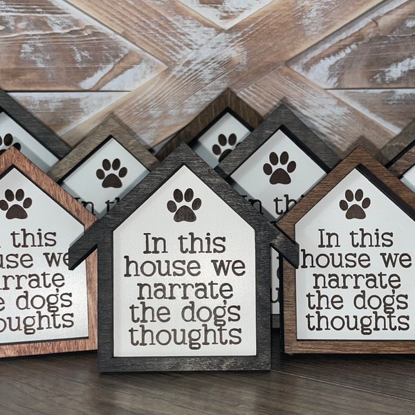 in this house we narrate the dogs thoughts mini sign - tiered tray sign - wooden home decor - house shaped sign - shelf sitter - leaning