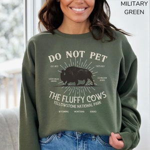 Do Not Pet the Fluffy Cows Sweatshirt, Funny National Parks Shirt, Yellowstone National Park Shirt, American Bison Top, Buffalo Quote