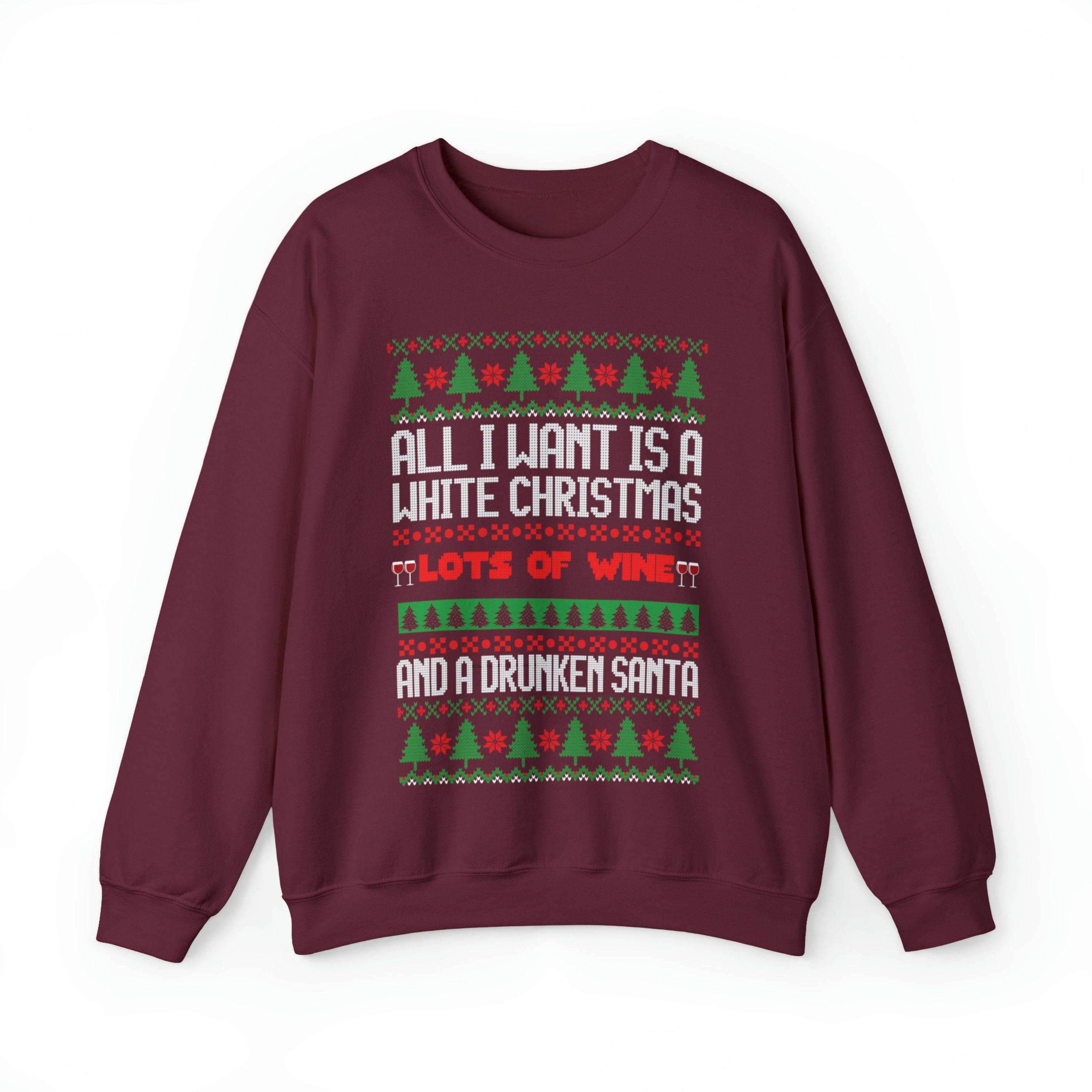 All I Want for Christmas Sweatshirt Wine Drunk Santa Funny Ugly Christmas Sweater Wine Lovers Sarcastic Christmas Gift Christmas Party Etsy